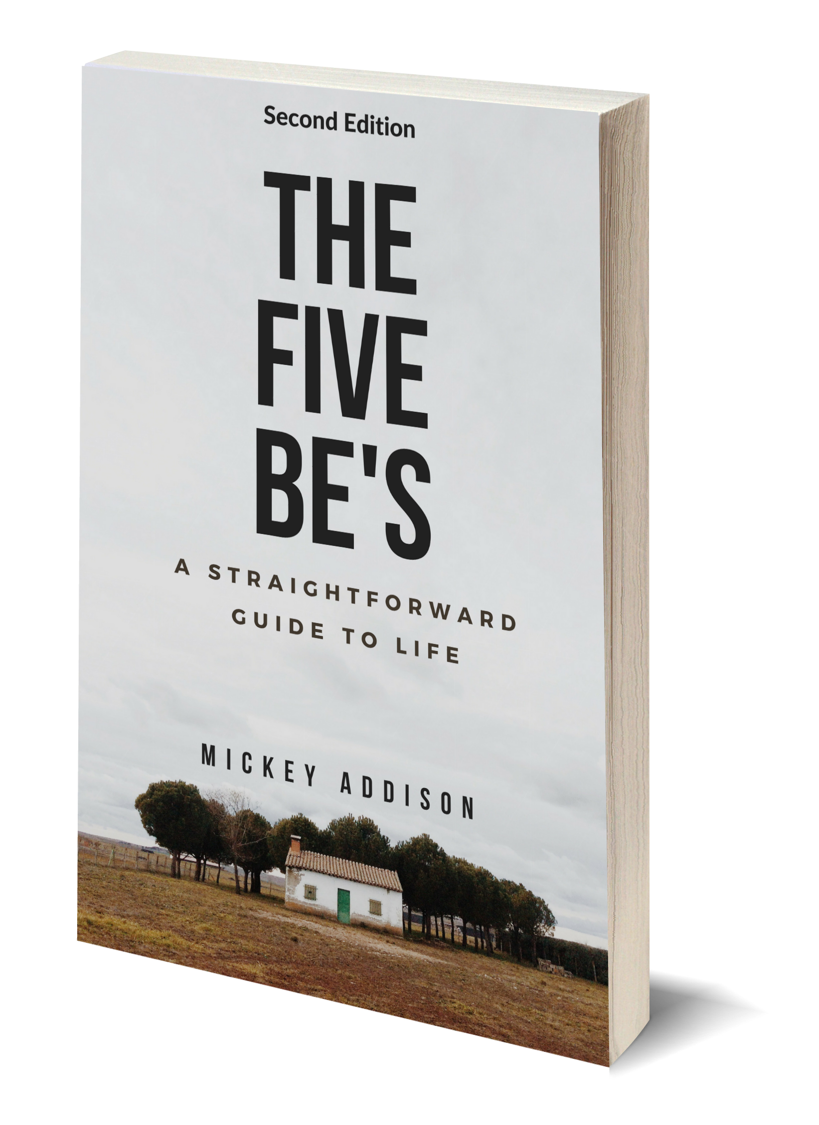 The Five Be's: A Straighforward Guide to Life